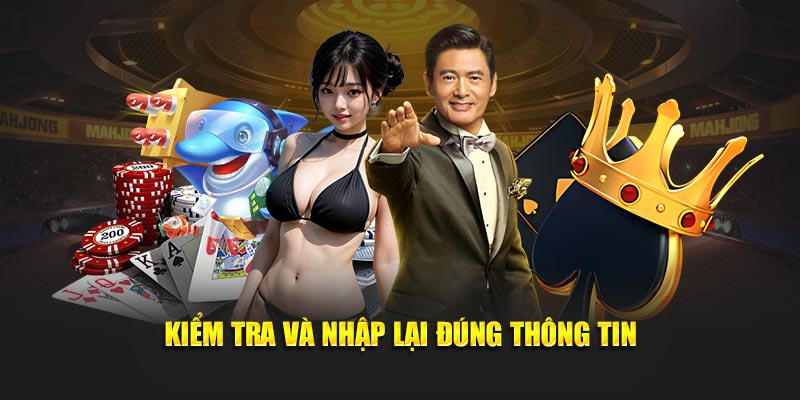 Check lại và điền lại đúng thông tin