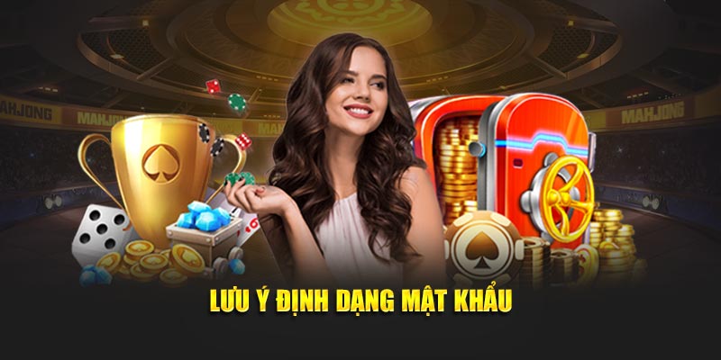 Lưu ý định dạng mật khẩu